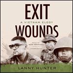 Exit Wounds: A Vietnam Elegy [Audiobook]